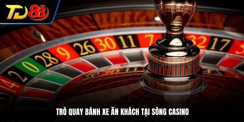 Trò quay bánh xe ăn khách tại sòng casino TD88