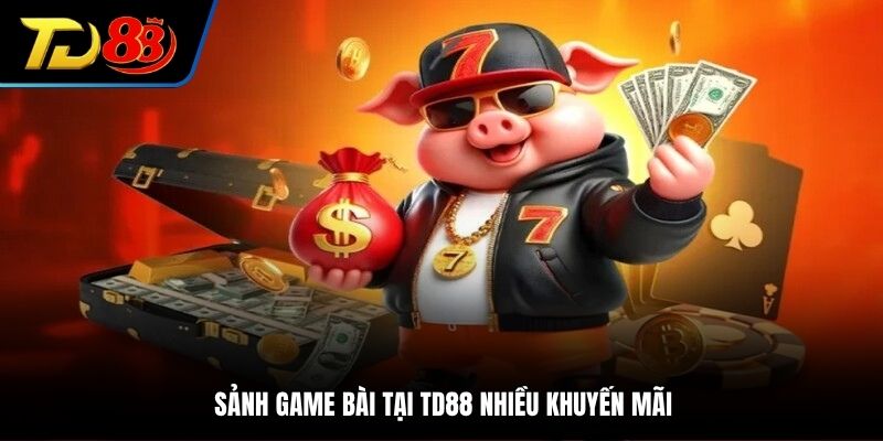 Sảnh game bài tại TD88 nhiều khuyến mãi