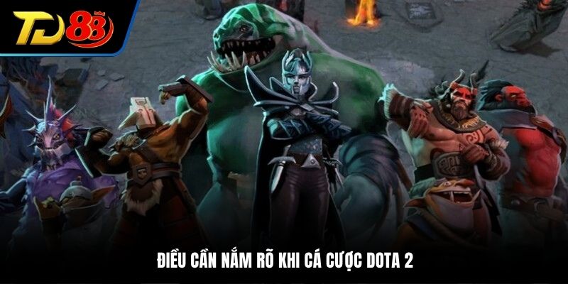 Điều cần nắm rõ khi cá cược Dota 2