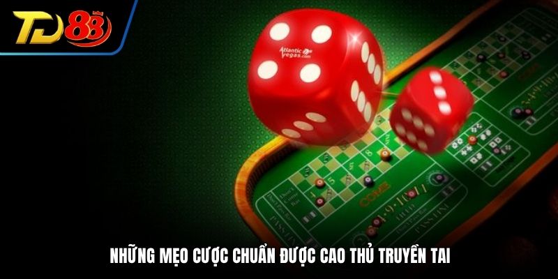 Những mẹo cược chuẩn được cao thủ truyền tai