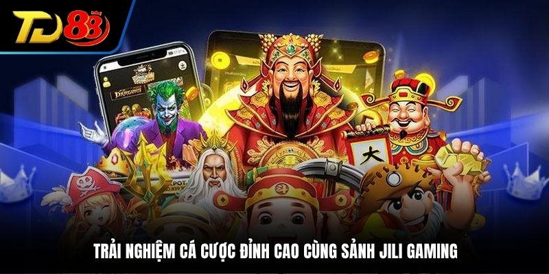 Trải nghiệm nổ hũ TD88 đa dạng trò chơi trong sảnh JILI