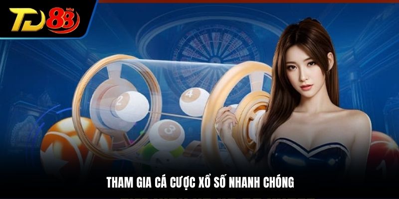 Tham gia dự đoán xổ số TD88 nhanh chóng